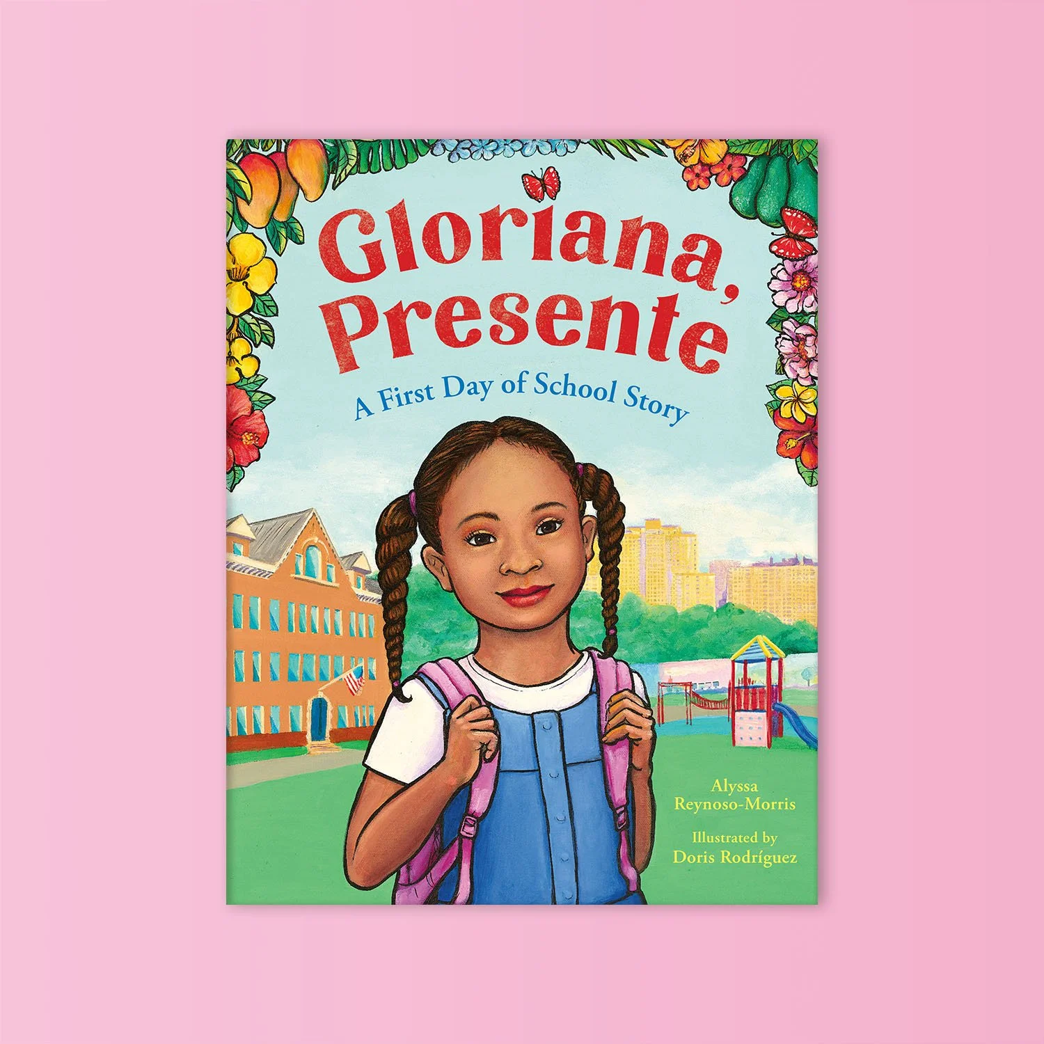 Gloriana, Presente • Christy Ottaviano Books • Cover art © by Doris Rodriguez