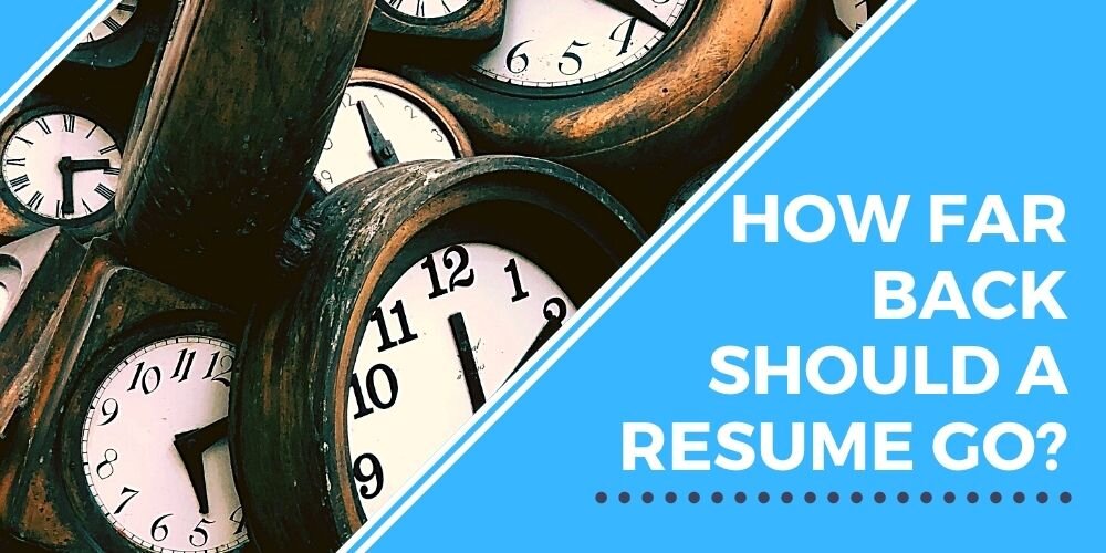 How far back should a resume go?
