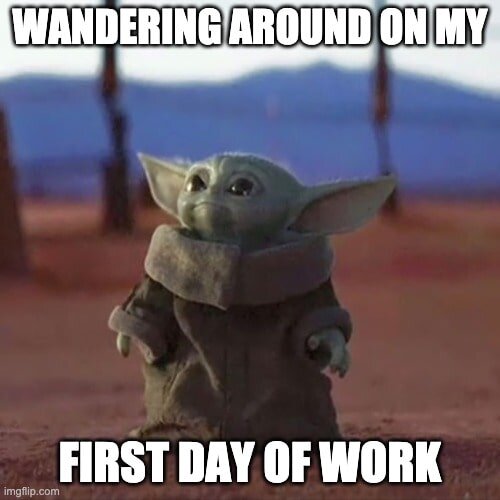 First Day of Work Meme