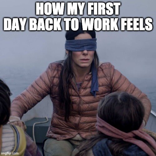 First Day Back at Work