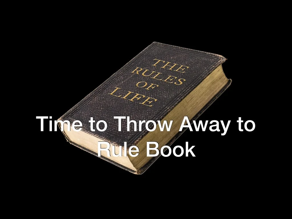 Time to Throw Away to Rule Book