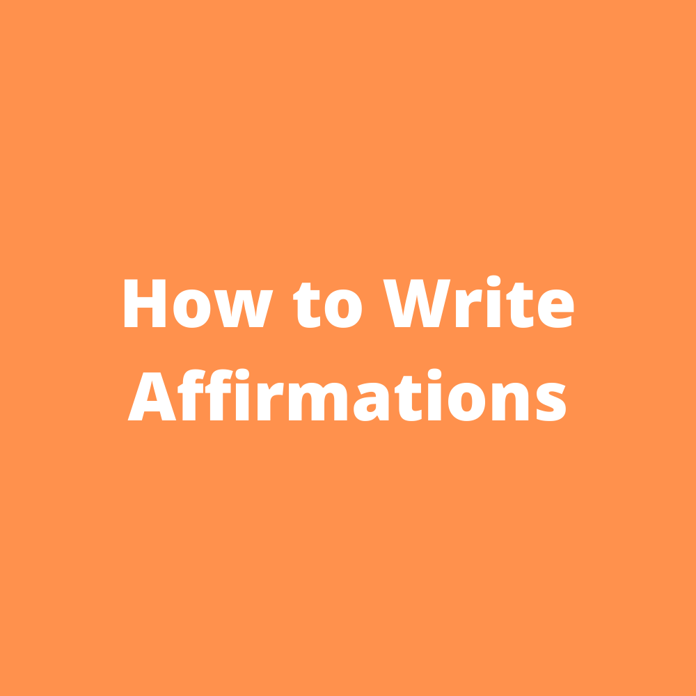 How to Write Affirmations