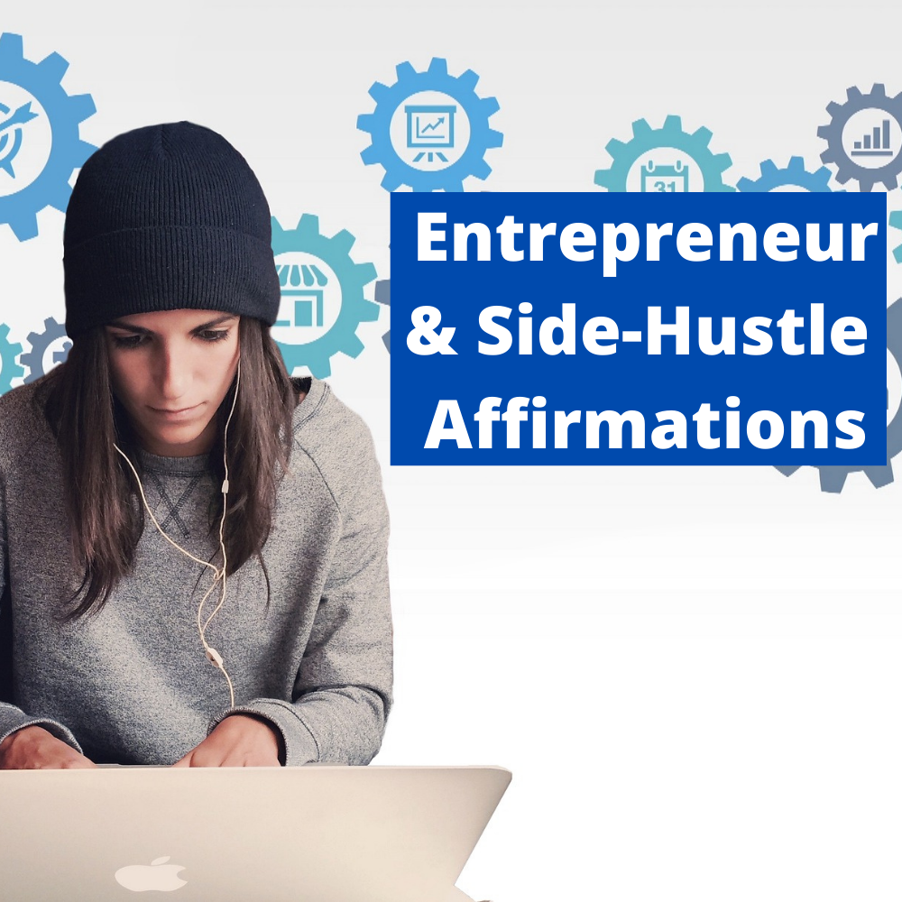 Entrepreneur and Side Hustle Affirmations