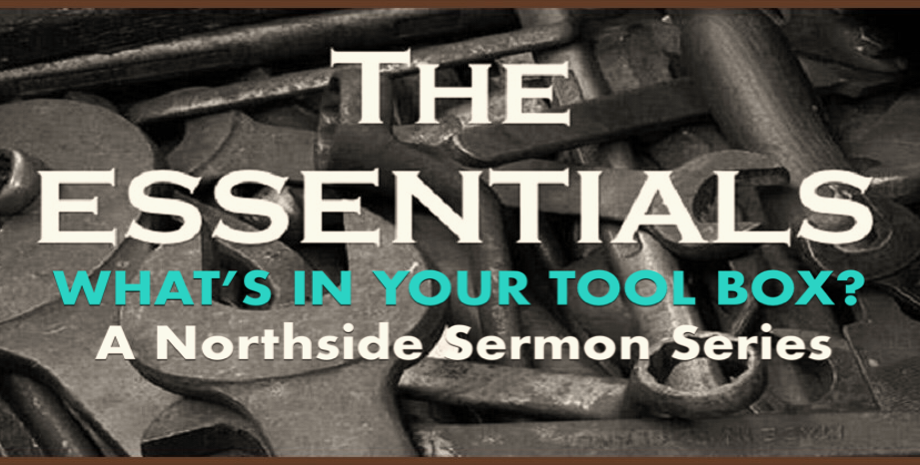 The Essentials Worship 24 7 365 Northside Church Of Christ