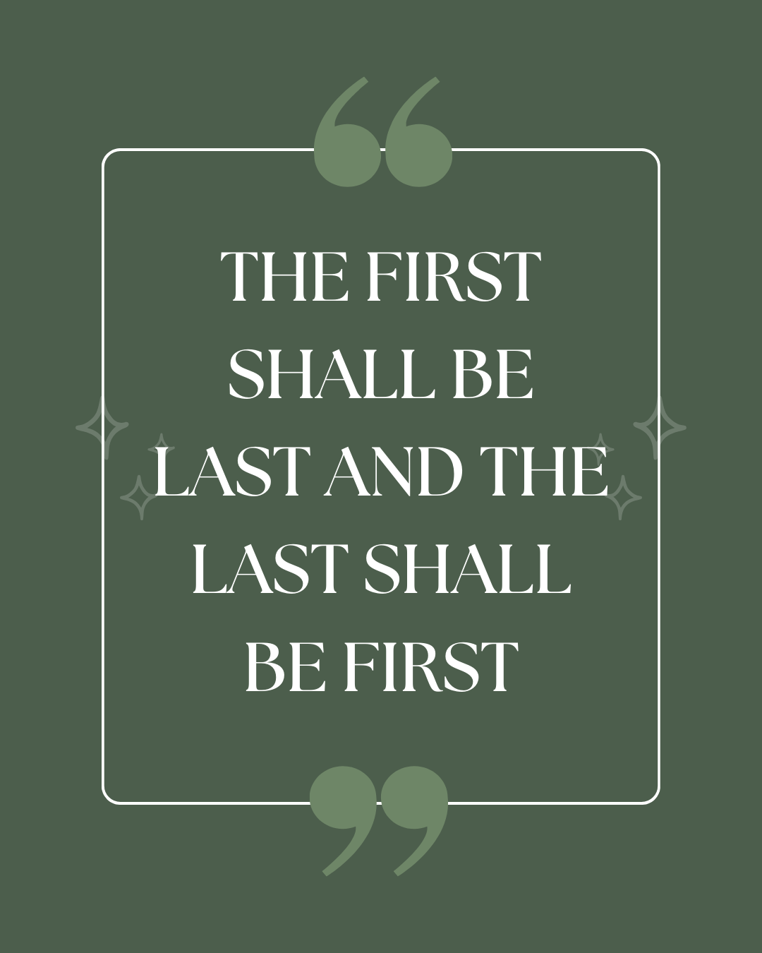 The first shall be last and the last shall be first