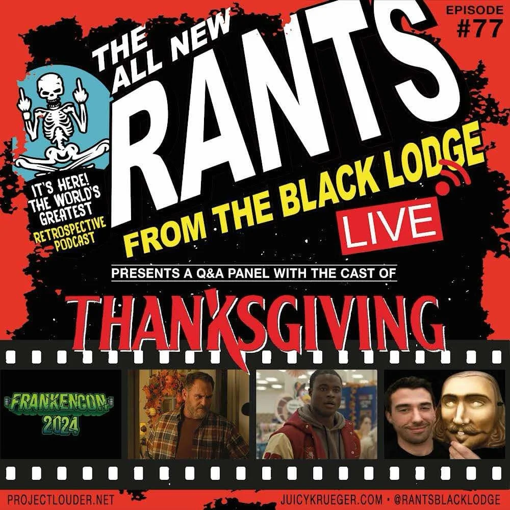 Rants From The Black Lodge: Episode 77 - Thanksgiving Q&A Panel LIVE from Frankencon Rants From The Black Lodge: Episode 77 - Thanksgiving Q&A Panel LIVE from Frankencon