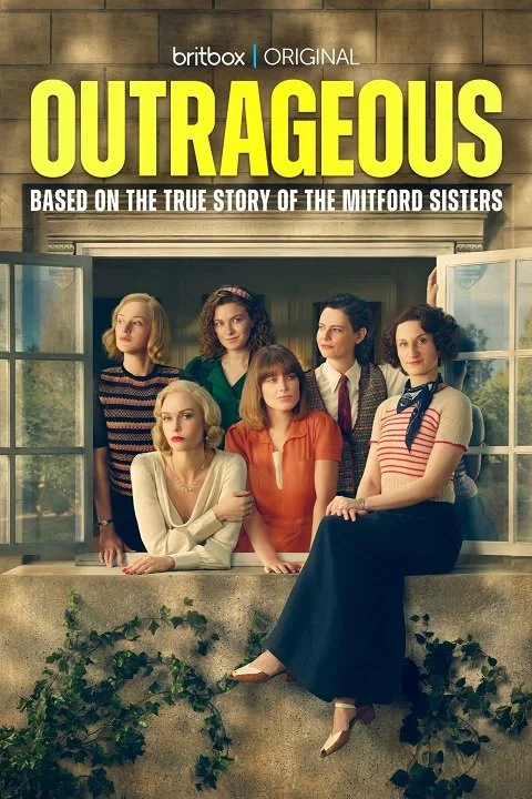 Poster for Britbox original series 'Outrageous' featuring six women sitting and standing in front of a window, with a brick wall and greenery outside. The title is in large yellow letters, and the subtitle mentions it's based on the true story of the