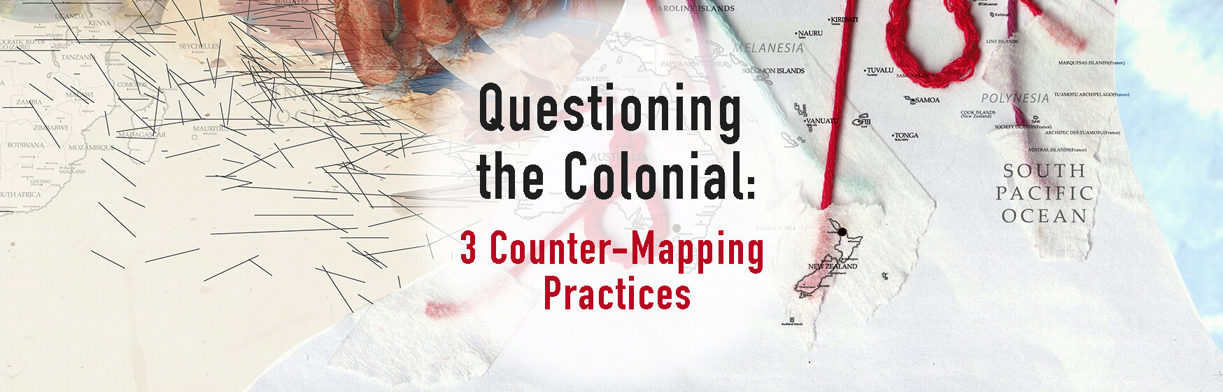 Questioning the Colonial: Three Counter Mapping Practices