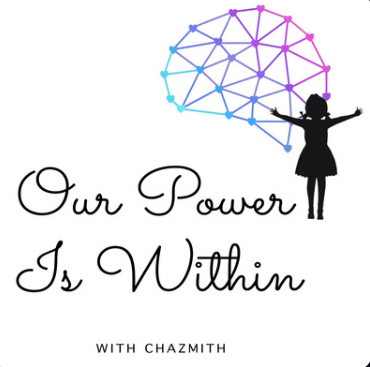 Guest on Our Power Is Within with Chazmith Newton