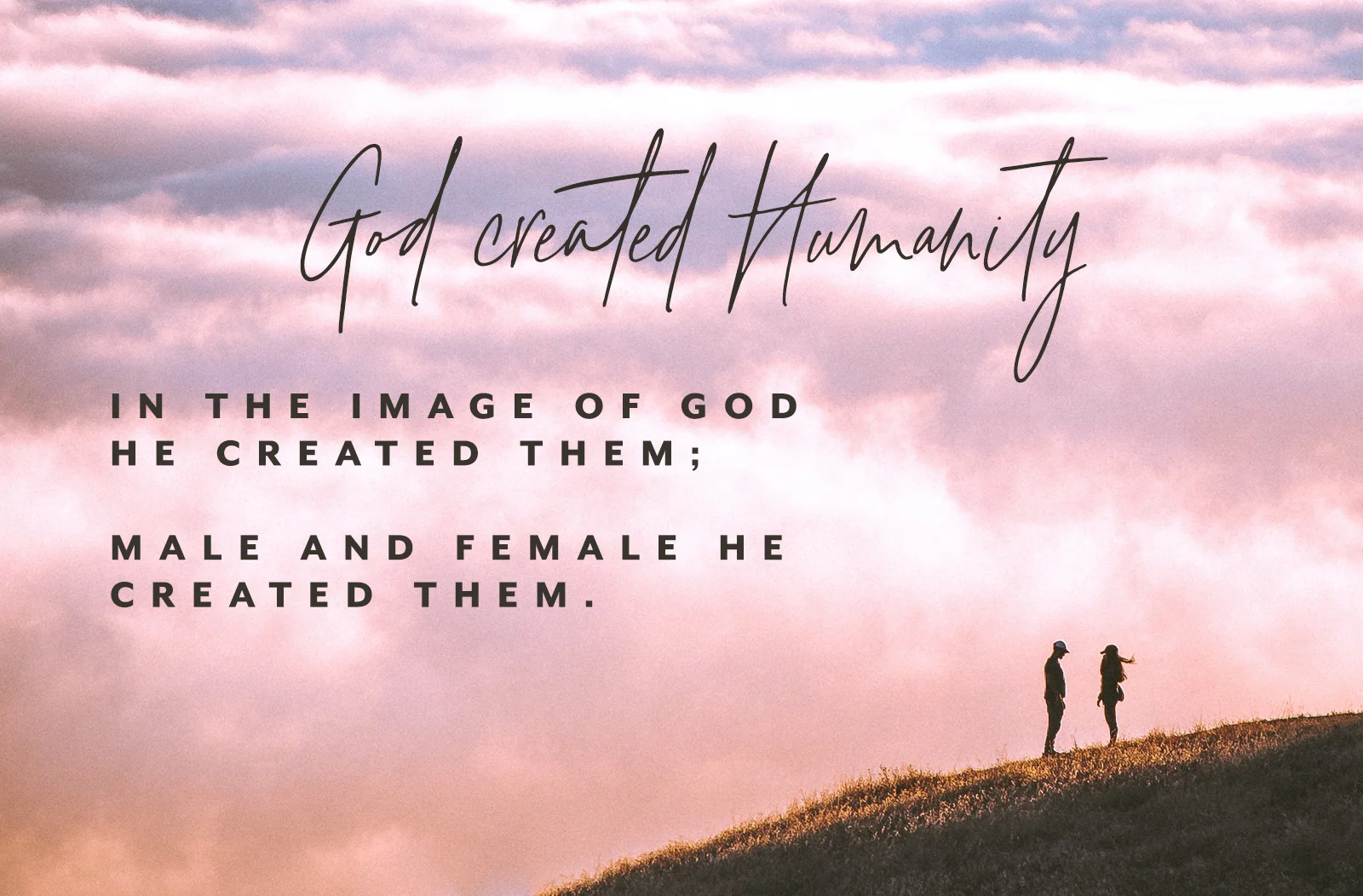 30 God Created Humanity.jpg