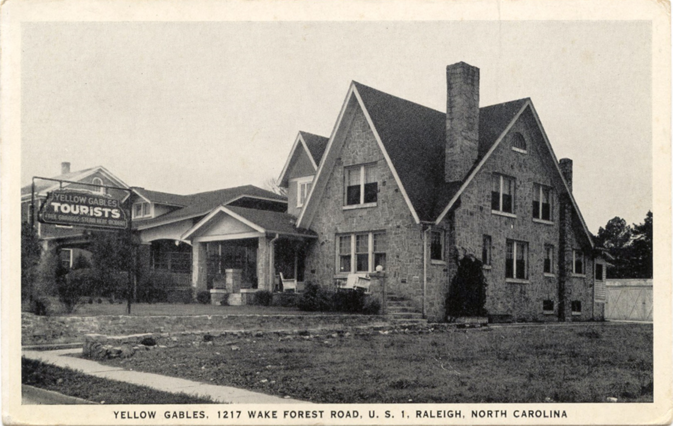 Vintage postcard of the Yellow Gables, circa 1930s, from goodnightraleigh.com and UNC archives. "We are flashing back to the 1930’s today, with a postcard of the Yellow Gables Inn. Built around 1925 by William and Ella Johnson, it was a Tudor Revival motel that capitalized on the increasing tourist traffic on Old Wake Forest Road. Until Interstate 95 and Capital Boulevard were built in the 1950s, this road through the historic Mordecai neighborhood was U.S. Highway 1, the main highway connecting New York to Florida. Raleigh was the halfway point when the automobile era began in the 1920s. Owners of the homes lining the route sought to cash in by renting rooms. The main building has a residential appearance, which blends into the neighborhood that surrounds it. Located at 1217 Wake Forest Road, it is now known as the Gables Motel Lodge, and is the last of these “tourist homes” in operation." -from LuxuryMovers