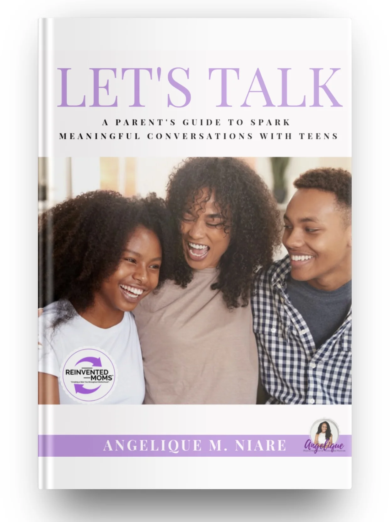 Let's Talk: A Parent's Guide to Spark Meaningful Conversations with Teens 