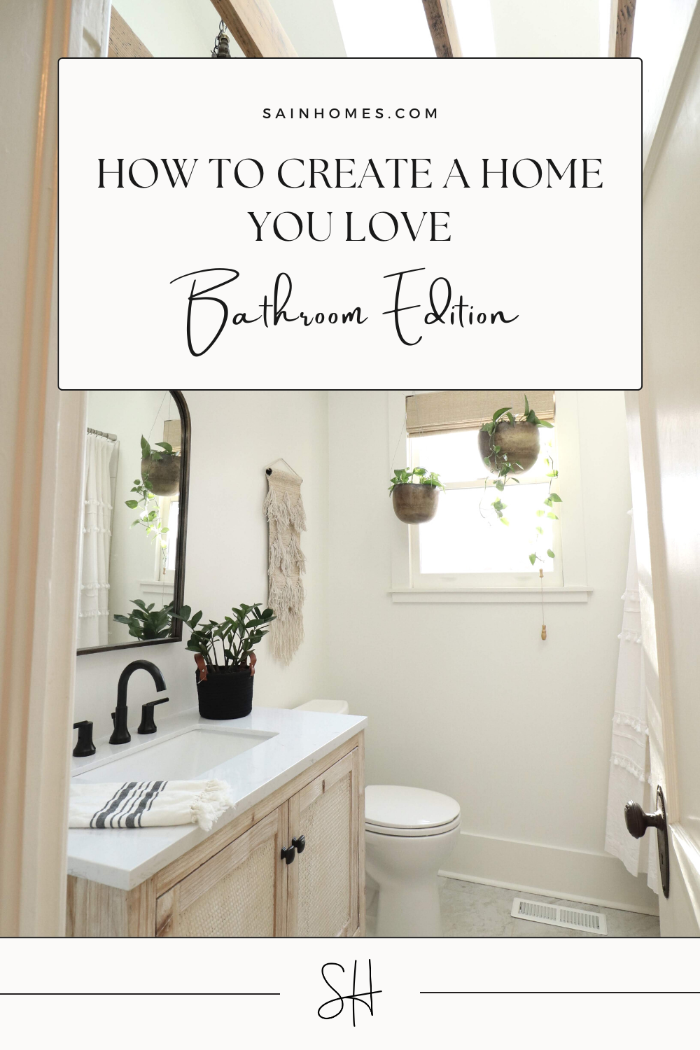 How To Create A Home You Love - Bathroom Edition 