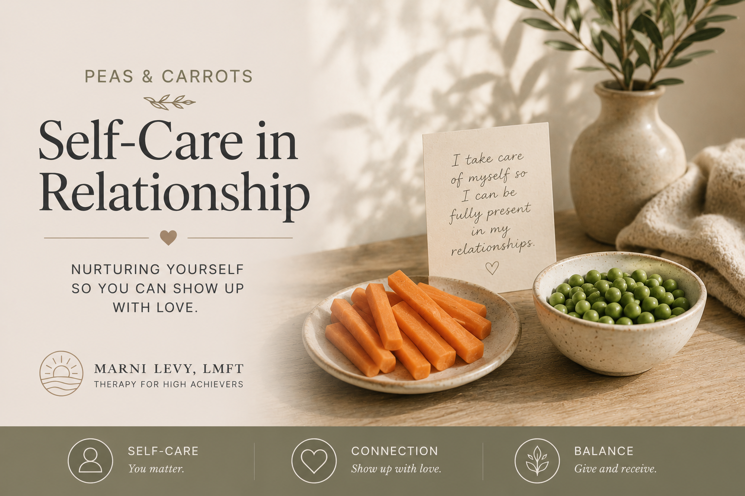 Peas and Carrots: Self Care in Relationship&nbsp;