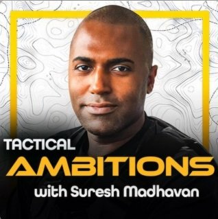 Tactical Ambitions Podcast with Suresh Madhavan