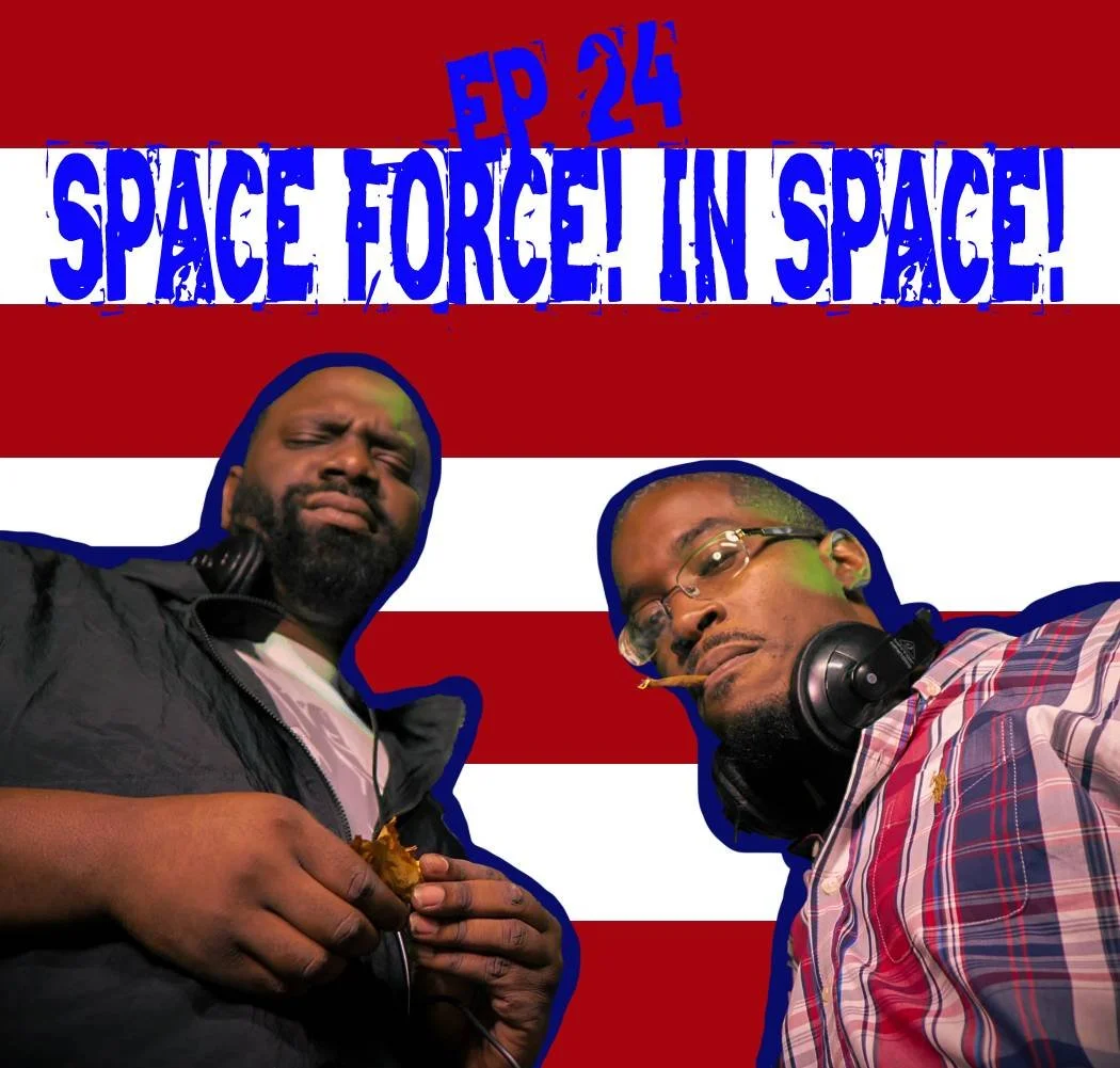 EP 24 SPACE FORCE! IN SPACE!