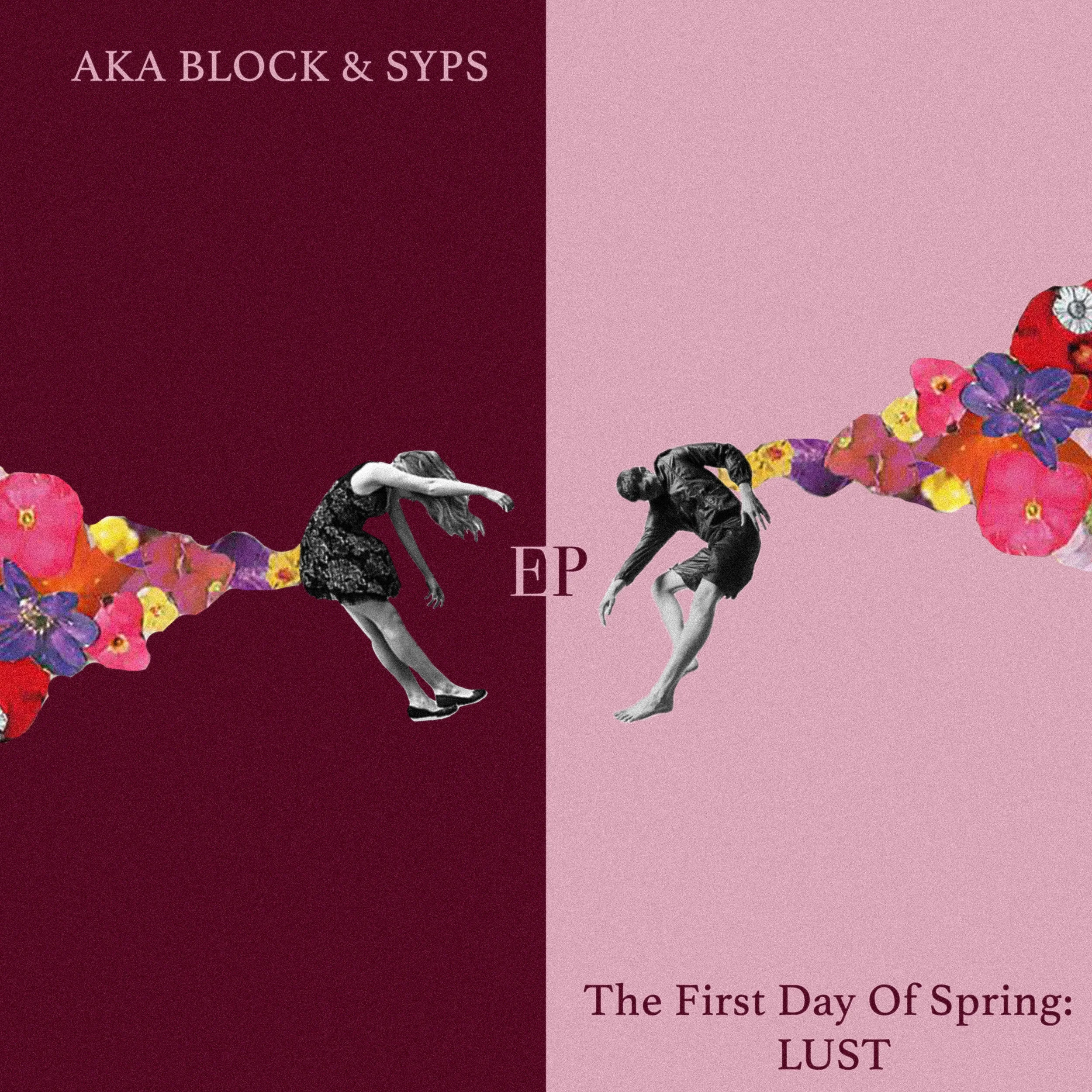 AKA Block Teams up with SYPS To release Tremendous "The First Day Of Spring: LUST EP"