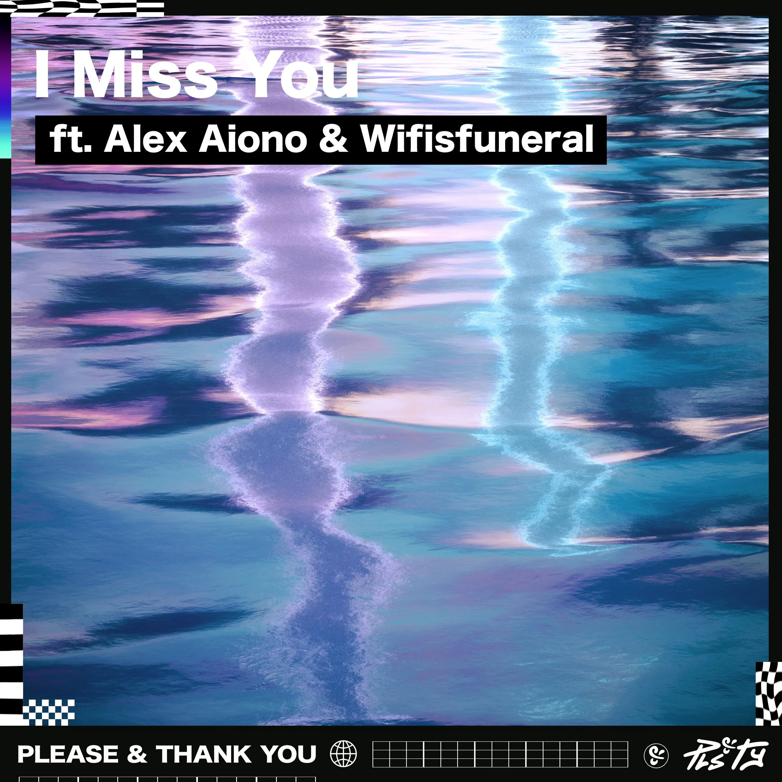 PLS&amp;TY x Alex Aiono x Wifisfuneral — I Miss You