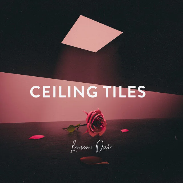 Lauren Dair Releases A New Love Song “Ceiling Tiles”