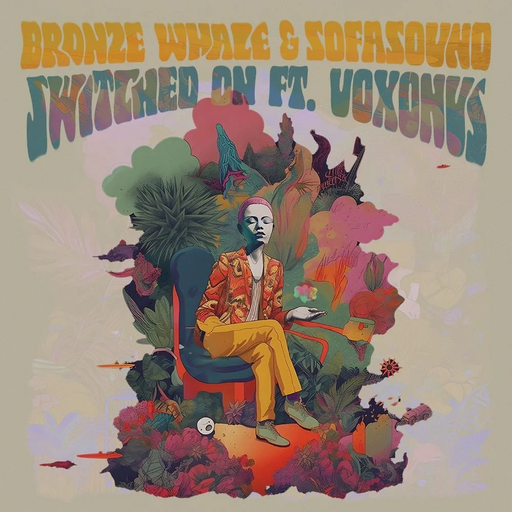 Bronze Whale and Sofasound Ignite Affection in “Switched On” (Ft. VoxOnUs)