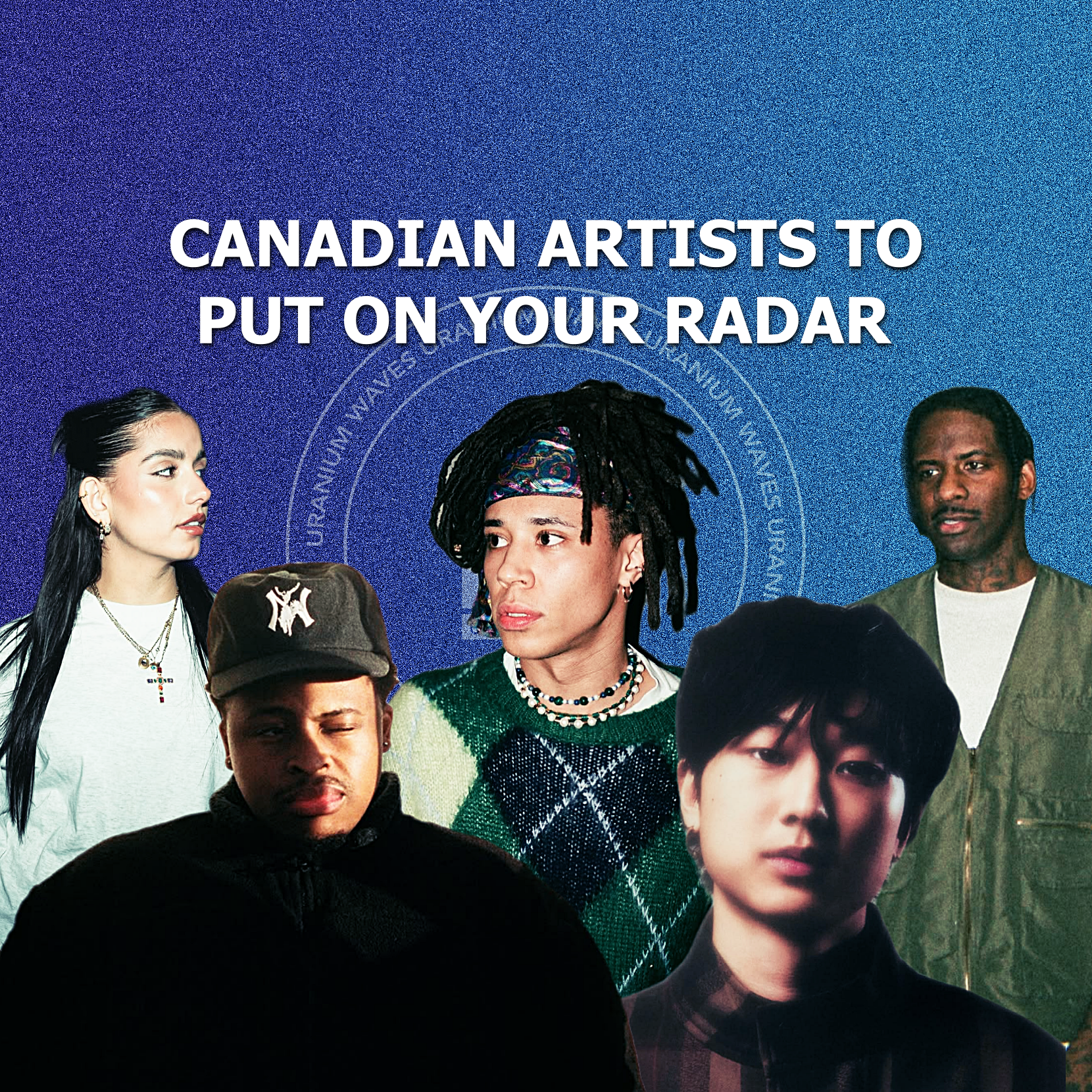 15 Canadian Artists to Put on Your Radar