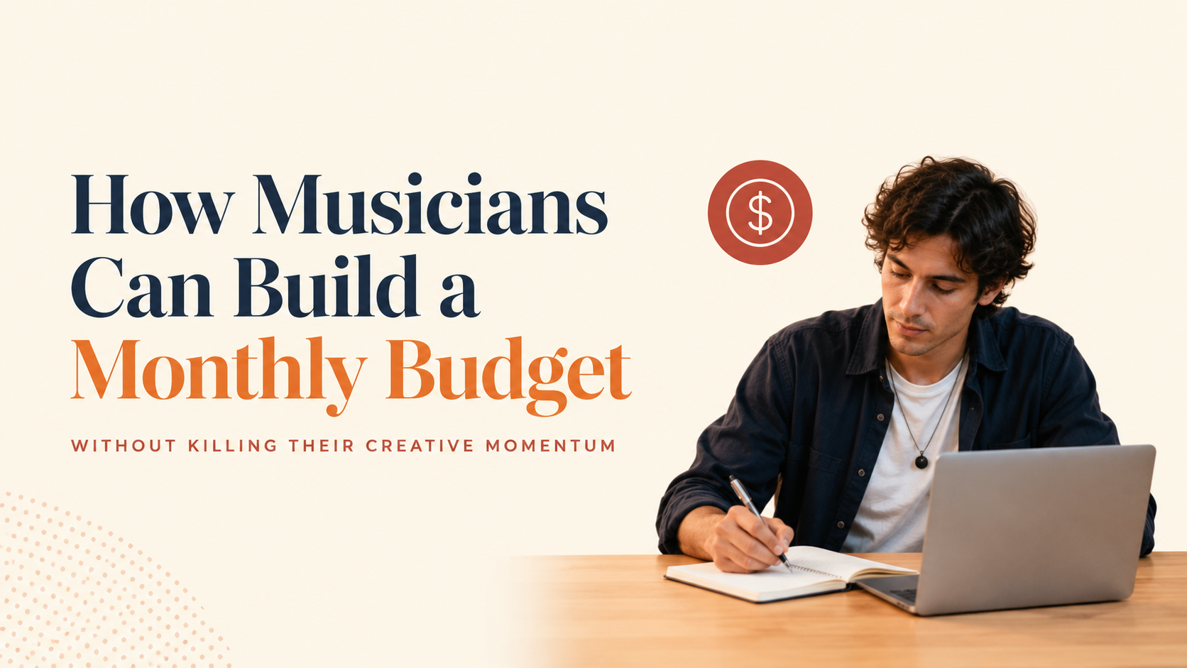 How Musicians Can Build a Monthly Budget Without Killing Their Creative Momentum