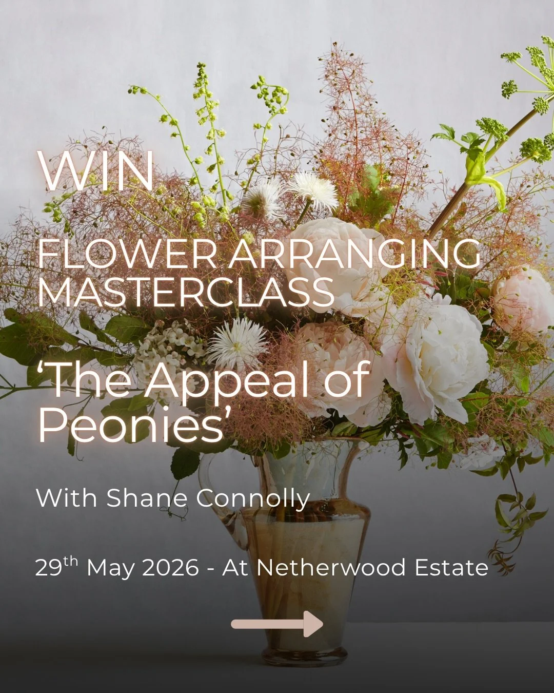 Competition - Win a day on an exclusive flower arranging masterclass with Shane Connolly at Netherwood Estate

To coincide with peak peony season, come and immerse yourself in their romantic beauty during a one-day flower arranging masterclass. Shane