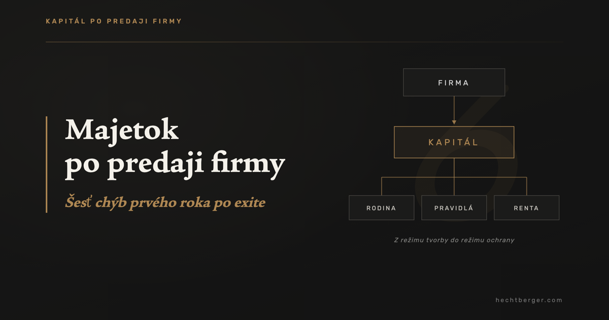 Majetok po predaji firmy, šesť chýb prvého roka
