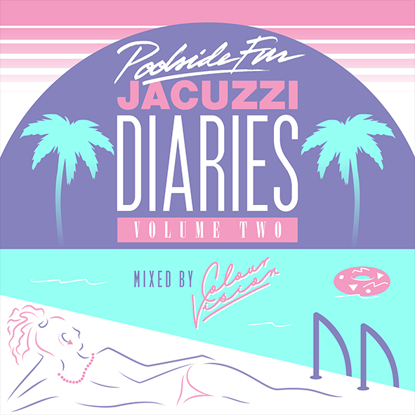 POOLSIDE FM - Jacuzzi Diaries Vol. 2