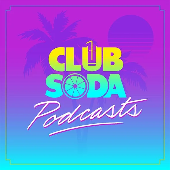 CLUB SODA PODCASTS