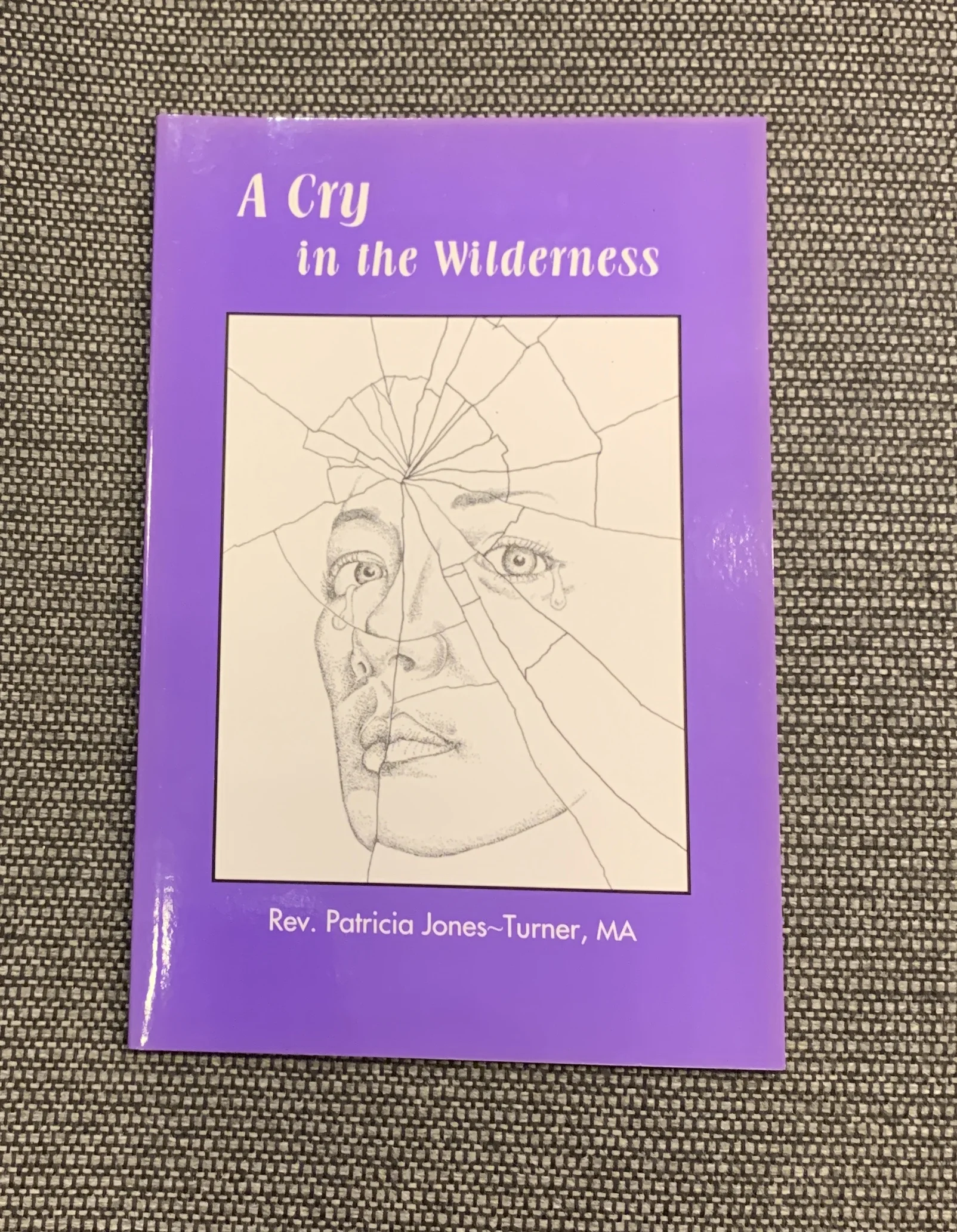 A Cry in the Wilderness by Rev. Patricia Jones-Turner, MA