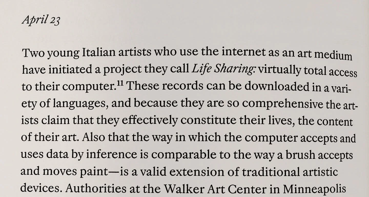 this is Anne Truitt on April 23, 2001. today is April 23, 2026. In the 25 years since Truitt&rsquo;s entry on  Italian artists Eva and Franco Mattes the idea of &ldquo;Life Sharing&rdquo; has completely blown open. Last night I learned about OpenClaw