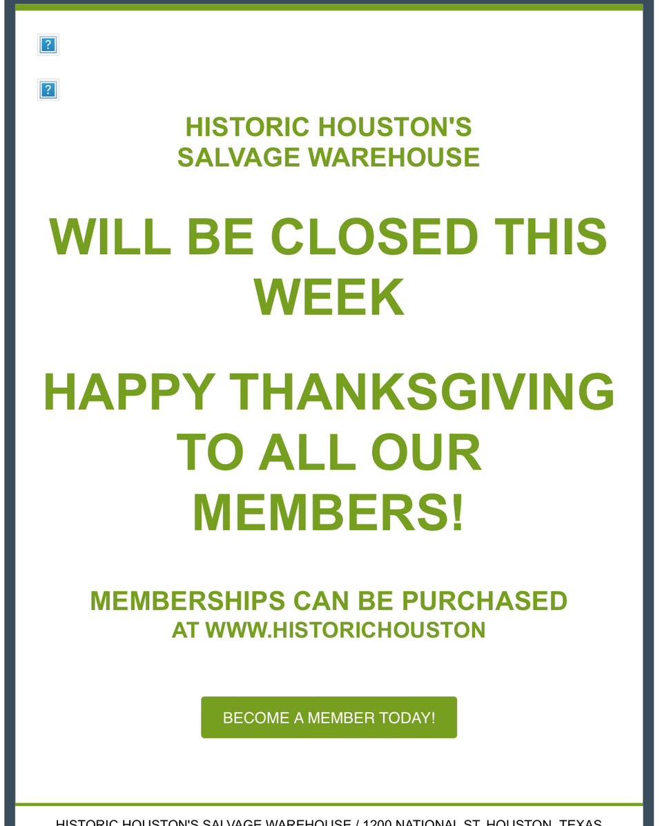 Historic Houston&rsquo;s Salvage Warehouse will be closed this week to allow our staff to be with their families! Happy Thanksgiving to all of our members&hellip; past and present!  #historichouston #salvagewarehouse #historichoustonsalvagewarehouse 
