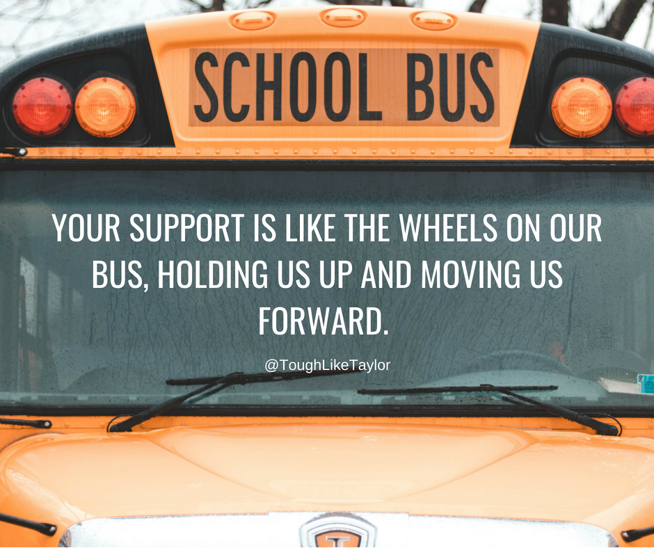 Your support is like the wheels on our bus, you hold us up and keep us moving forward..png