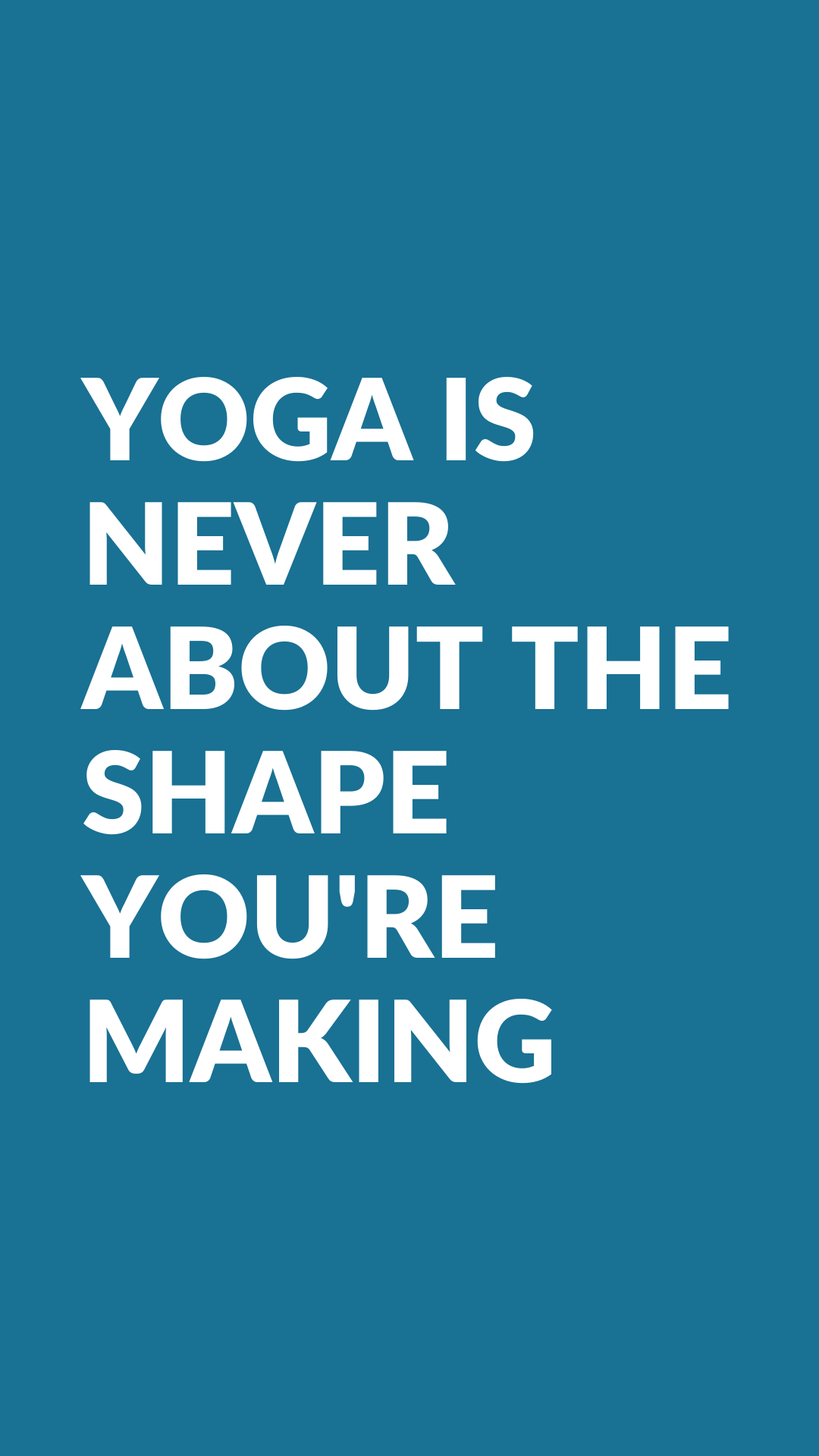Yoga is Never About the Shape You’re Making