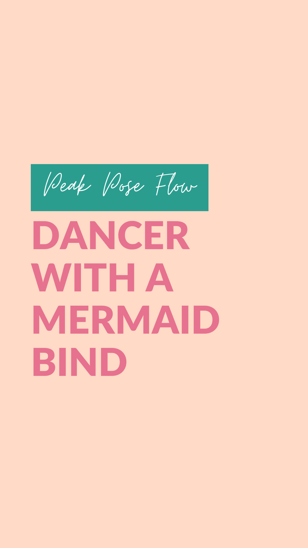 Peak Pose Flow: Dancer with a Mermaid Bind