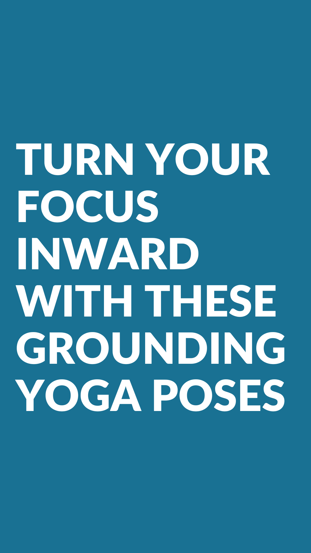 Six Grounding Yoga Poses that Encourage Pratyahara