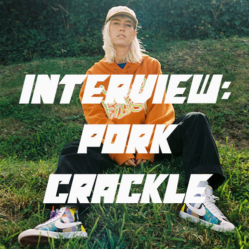 Artist Interview: Pork Crackle