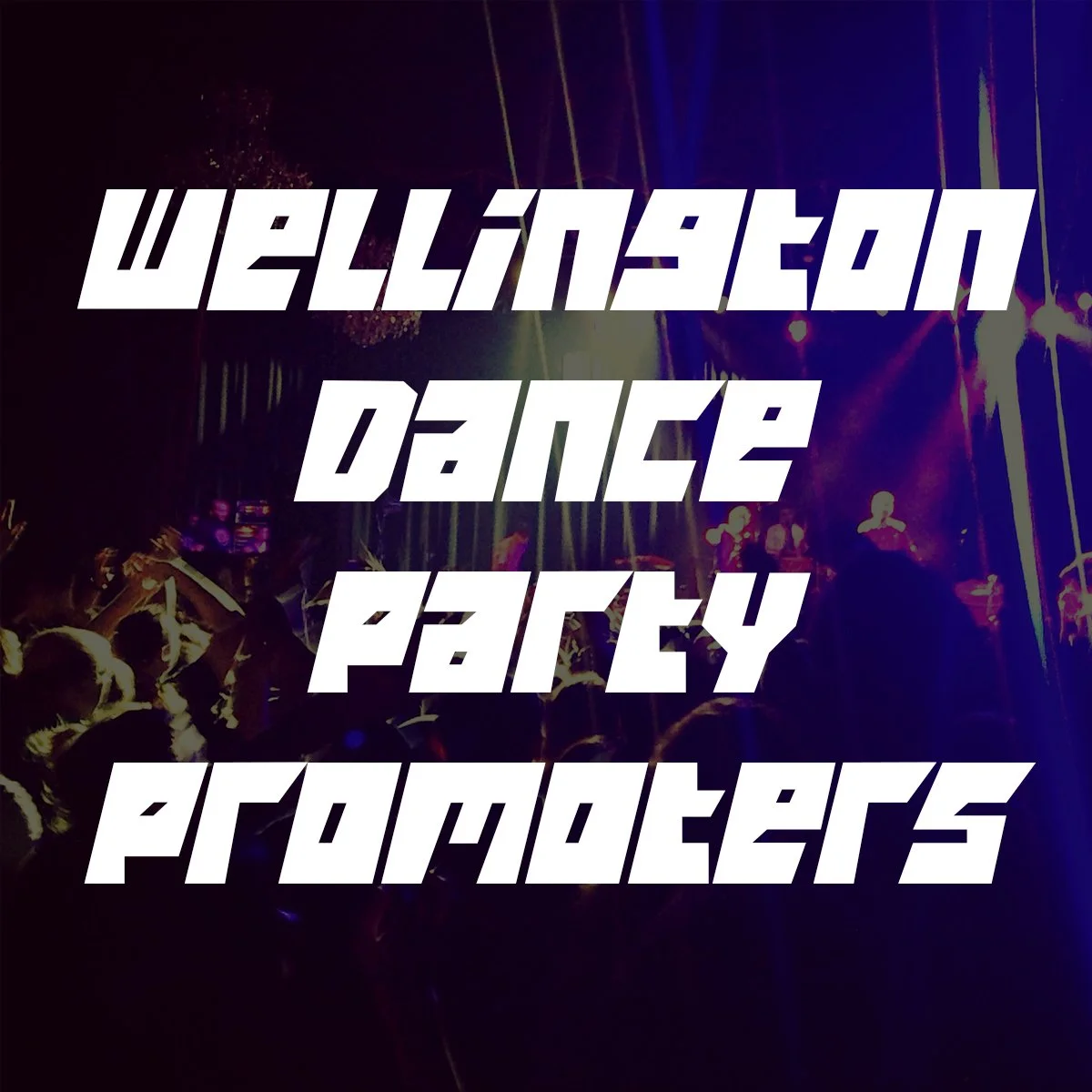 Dance Parties - What's It Like for Wellington Promoters? 