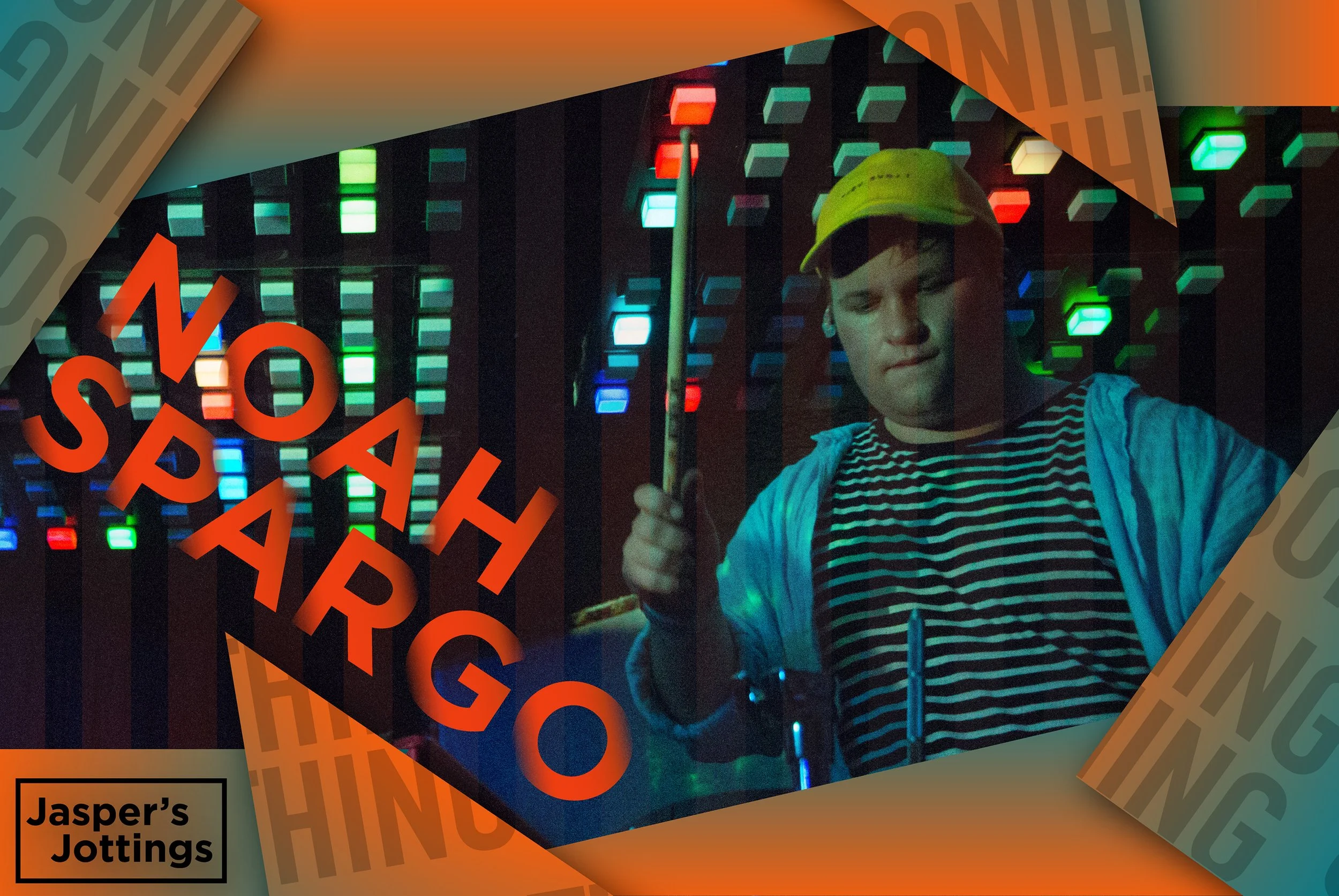 ARTICLE: Noah Spargo - Jaspers Jottings