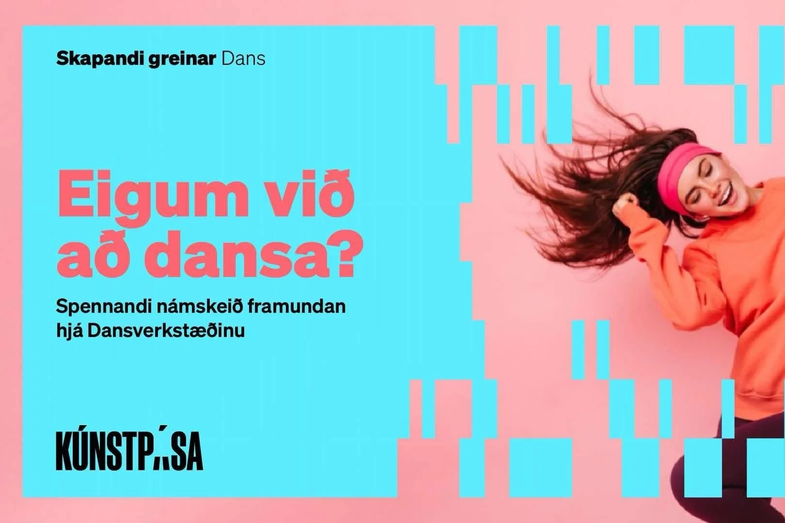 Ég dansa til að gleyma - aukatímar fyrir Kúnstpásu 