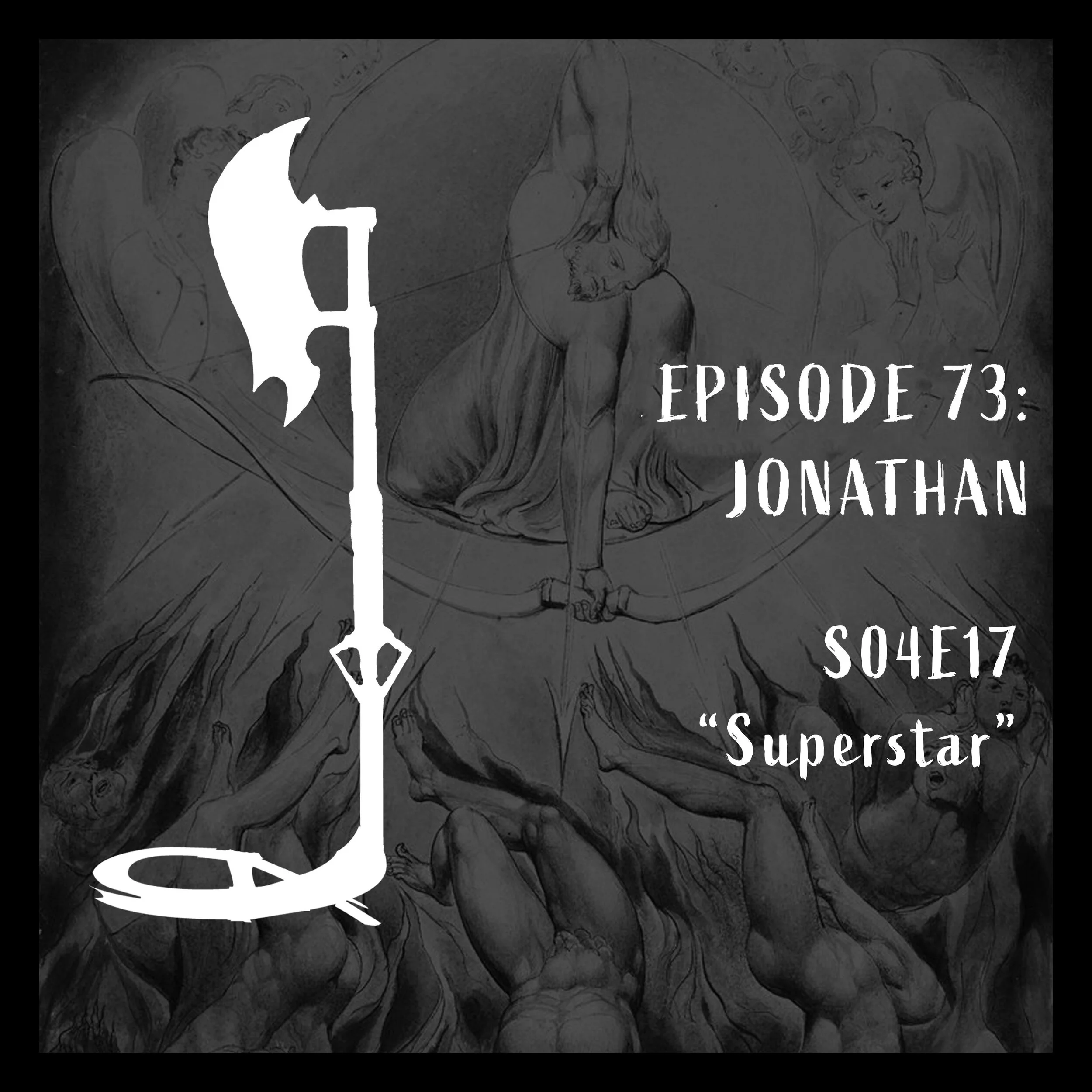 EPISODE 073: JONATHAN  (S04E17 "Superstar")