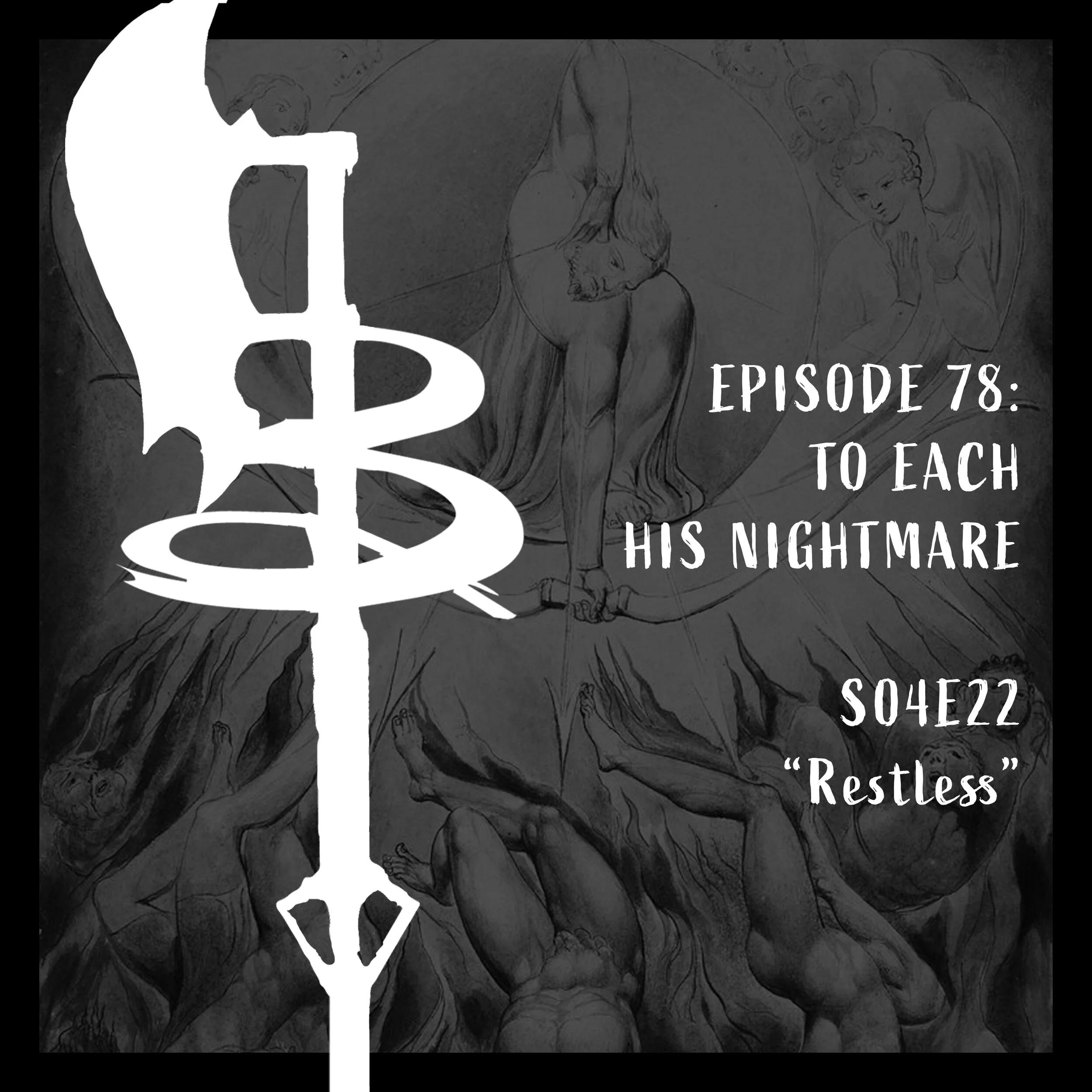 EPISODE 078: TO EACH HIS NIGHTMARE (S04E22 "Restless") 