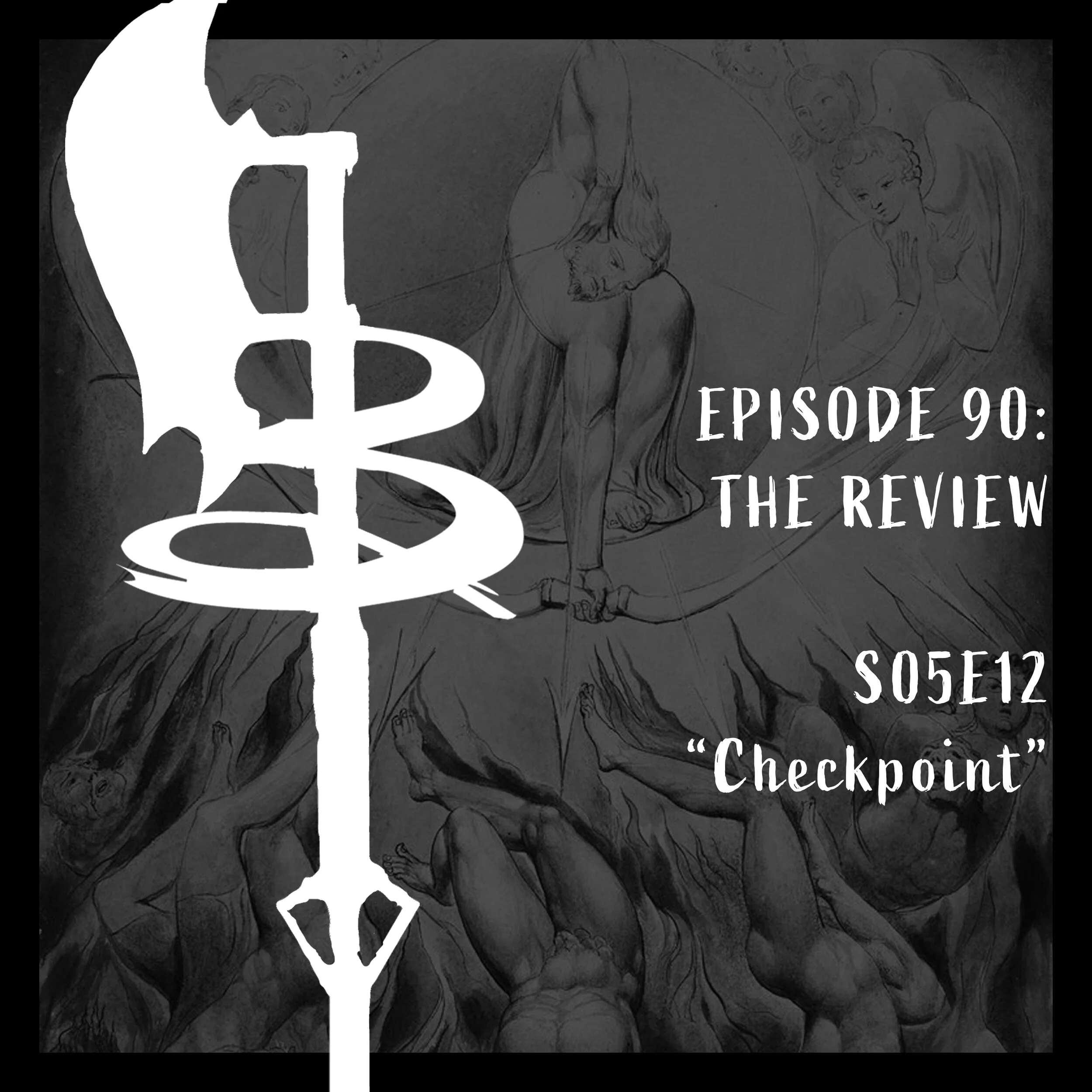 EPISODE 090: THE REVIEW (S05E12 "Checkpoint")