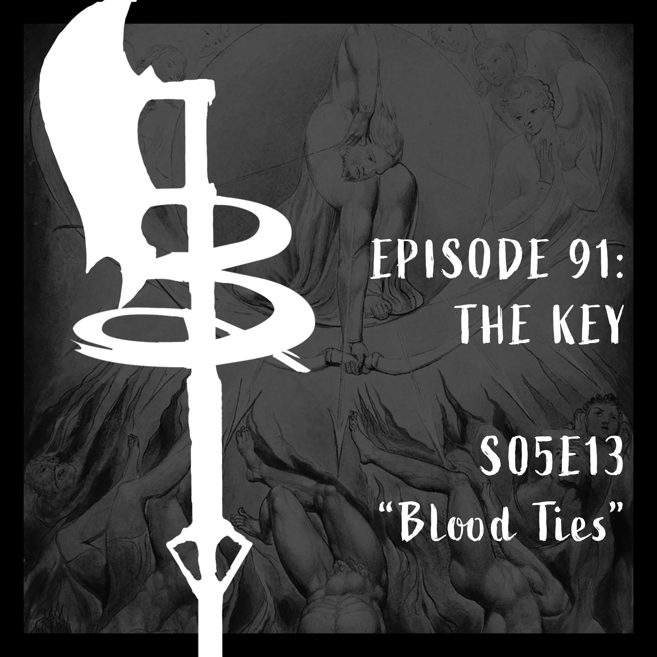 EPISODE 091: THE KEY (S05E13 "Blood Ties")
