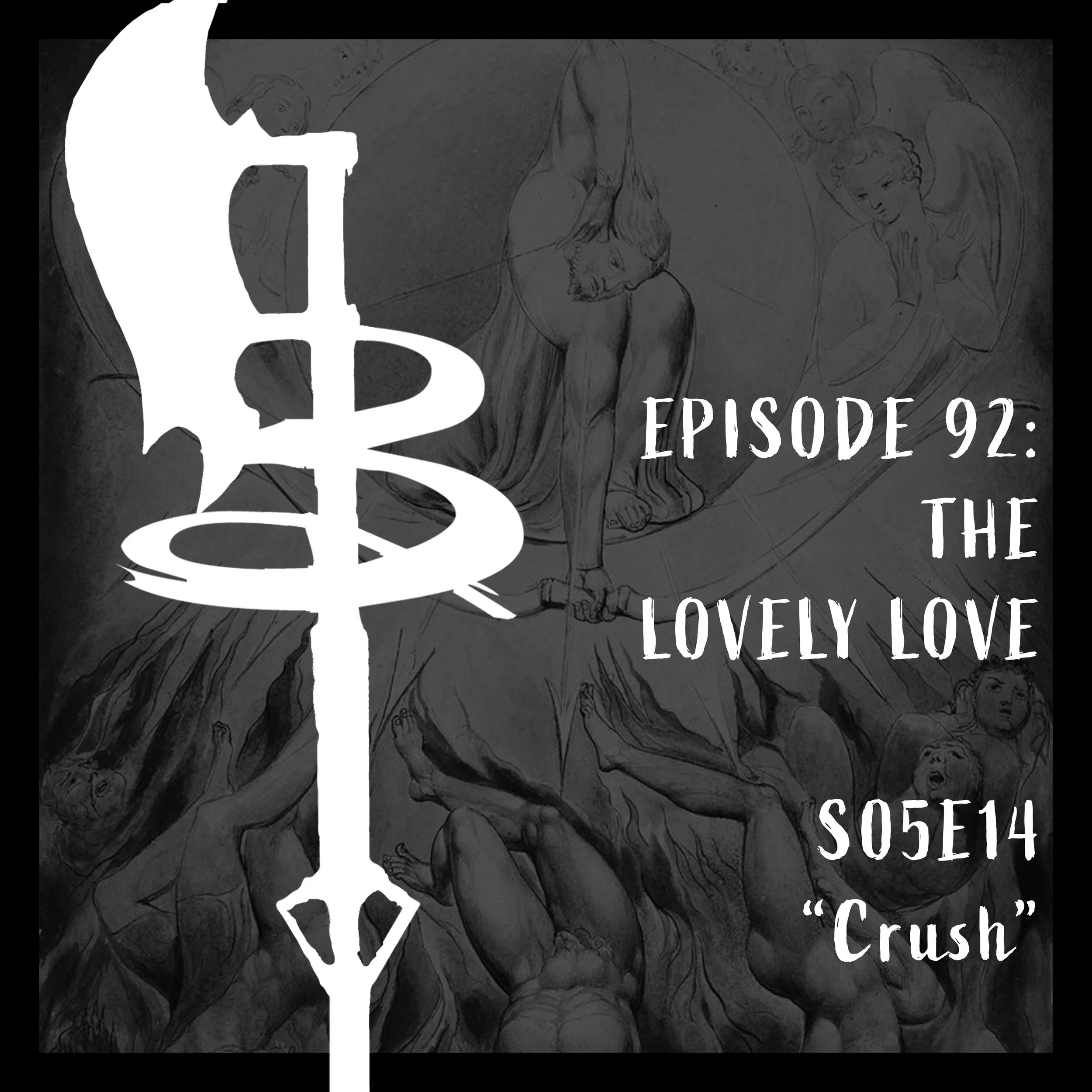 EPISODE 092: THE LOVELY LOVE (S05E14 "Crush")