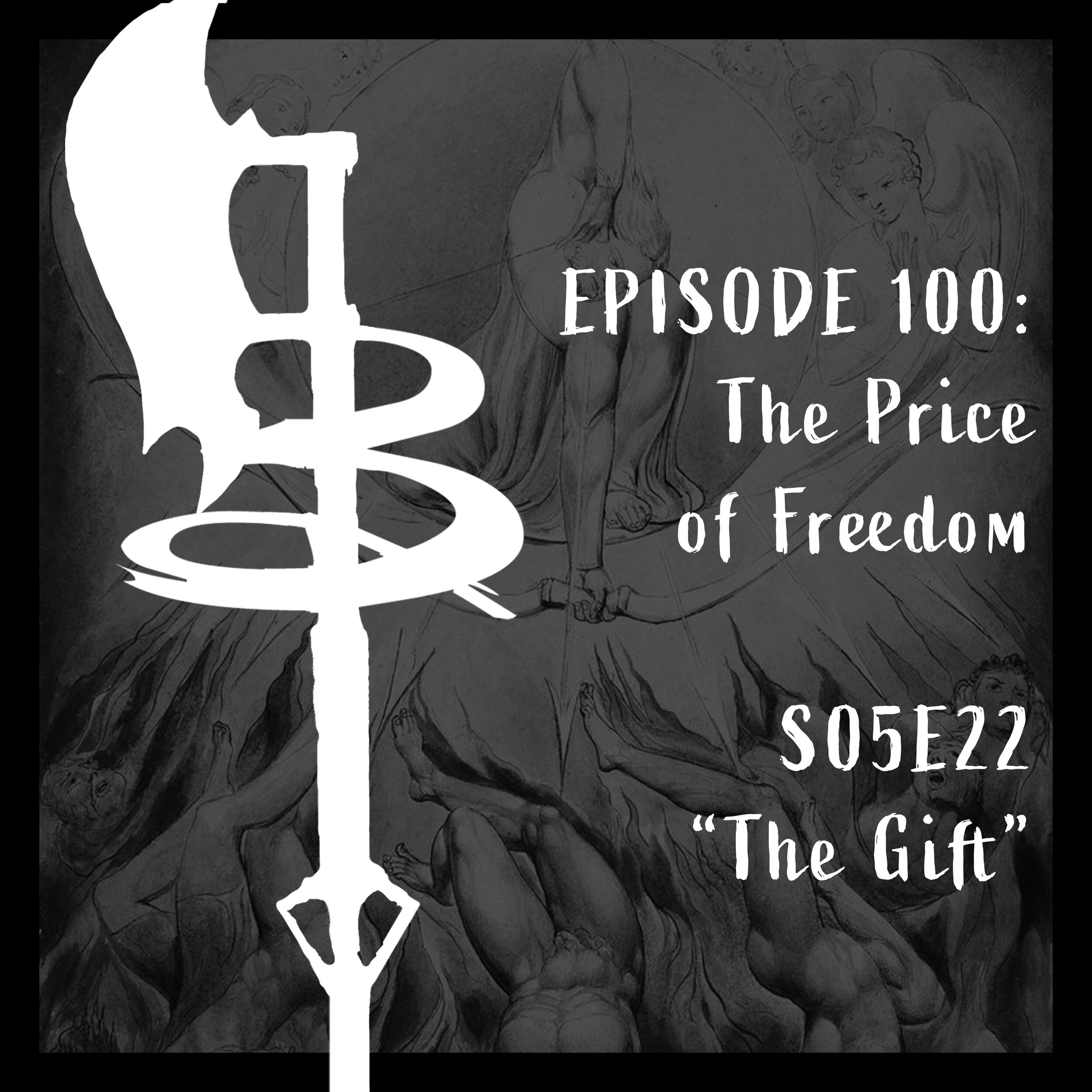 EPISODE 100: THE PRICE OF FREEEDOM (S05E22 "The Gift")
