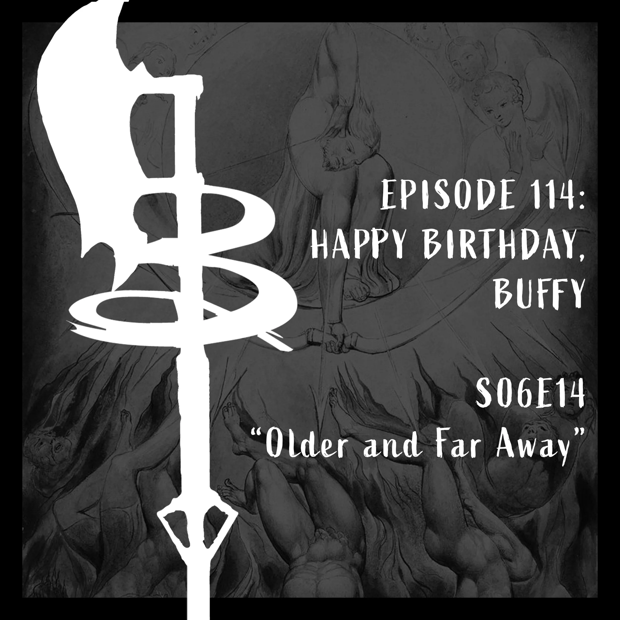 EPISODE 114: SLAVE TO THE SENSES (S06E14 "Older and Far Away")