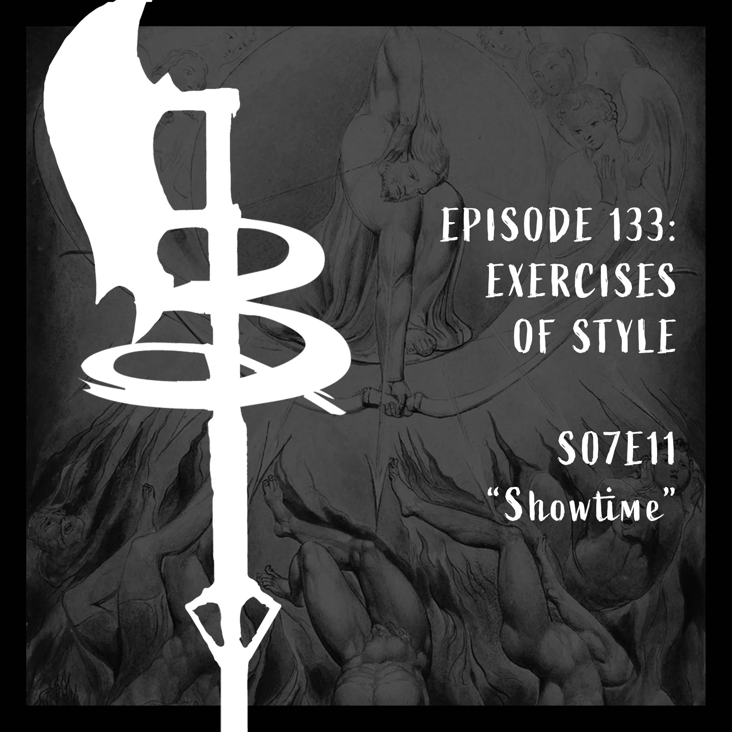 EPISODE 133: EXERCISES OF STYLE (S07E11 "Showtime")
