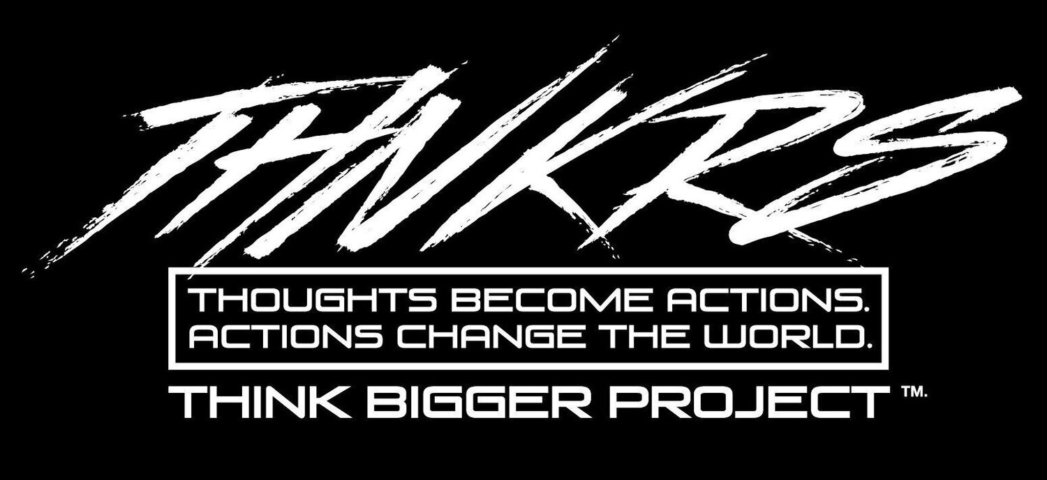 THINK BIGGER PROJECT